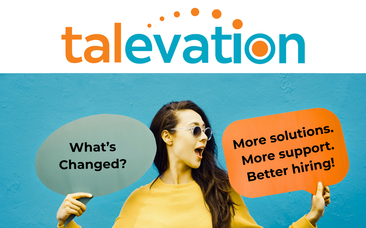 What’s Changed at Talevation? A Better Way to Hire with Confidence
